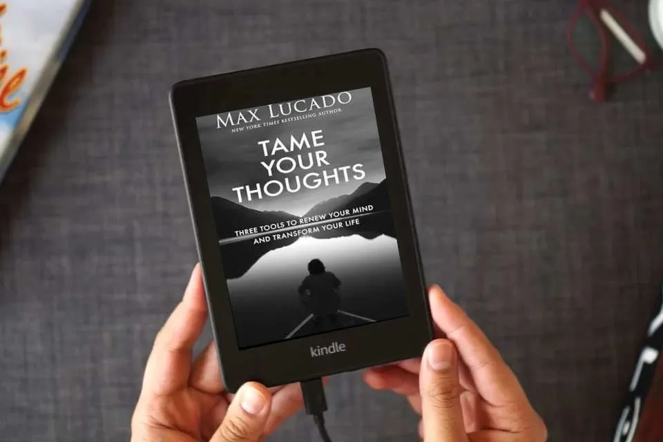 Read Online Tame Your Thoughts: Three Tools to Renew Your Mind and Transform Your Life as a Kindle eBook