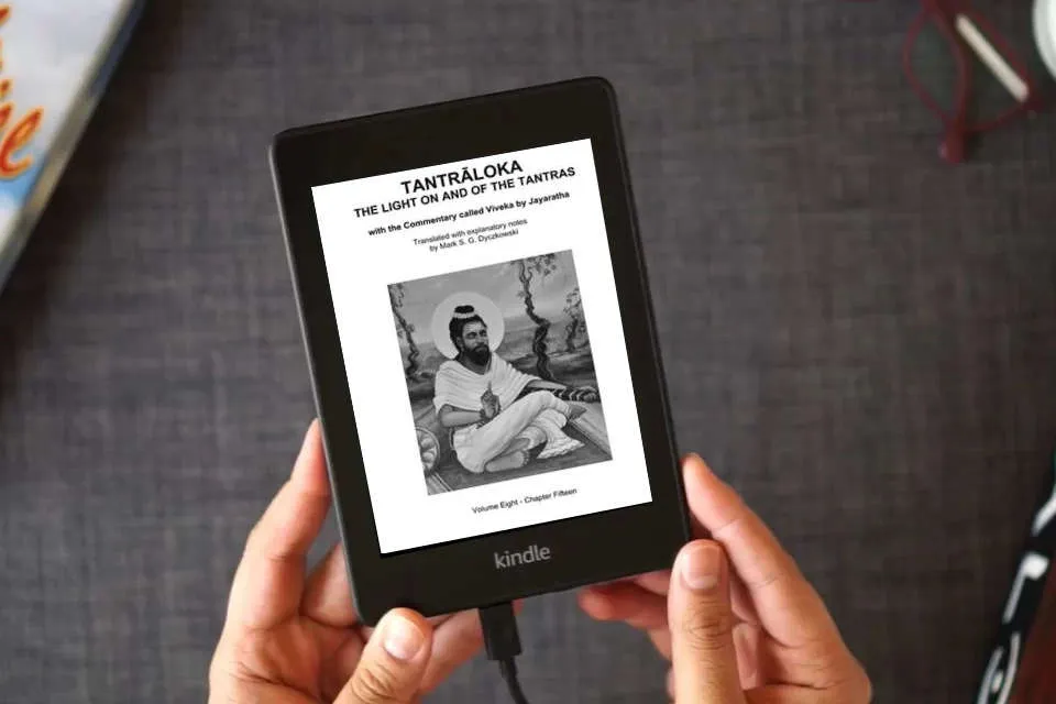 Read Online TANTRALOKA THE LIGHT ON AND OF THE TANTRAS - VOLUME EIGHT: Volume Eight- Chapter Fifteen, With the Commentary called Viveka by Jayaratha, Translated with extensive explanatory notes as a Kindle eBook