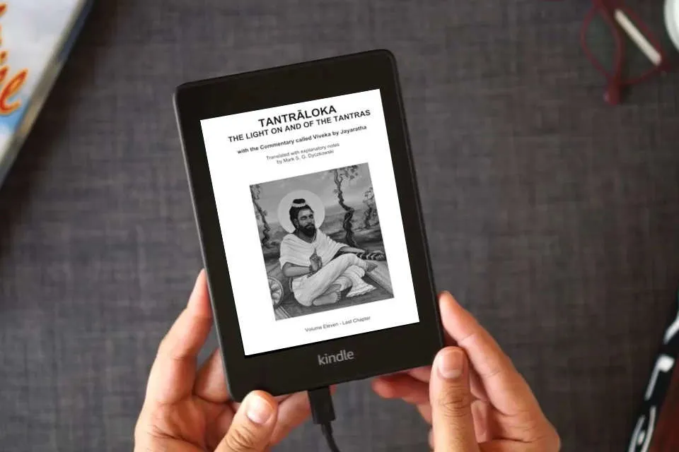 Read Online TANTRALOKA THE LIGHT ON AND OF THE TANTRAS - VOLUME ELEVEN: Volume Eleven - Chapters Thirty through Thirty-Seven, With the Commentary called Viveka by ... Translated with extensive explanatory notes as a Kindle eBook
