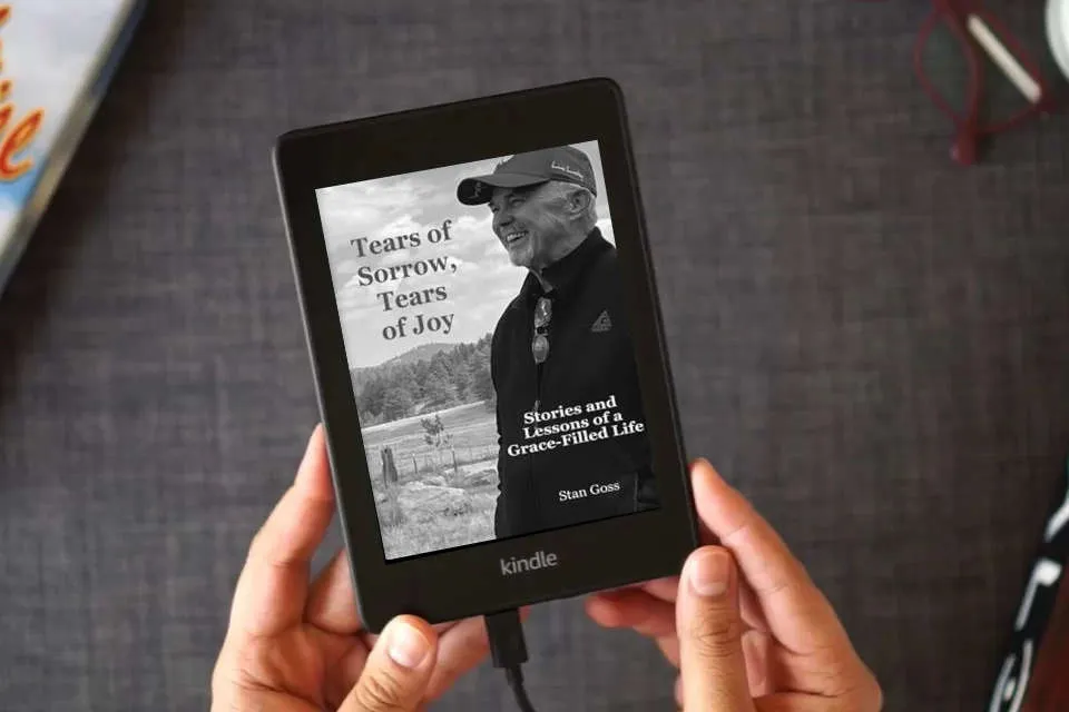 Read Online Tears of Sorrow, Tears of Joy: Stories and Lessons of a Grace-Filled Life as a Kindle eBook