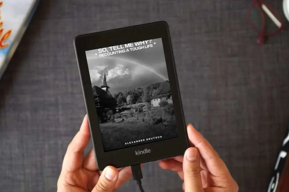 Read Online SO, TELL ME WHY?: Recounting a Tough Life as a Kindle eBook