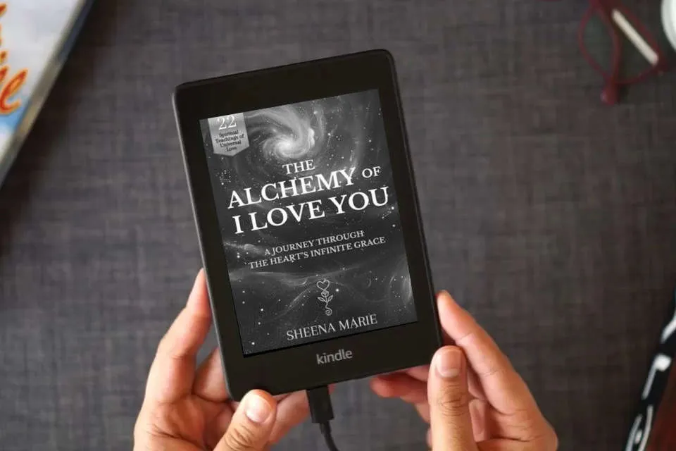 Read Online The Alchemy of I Love You: A Journey Through The Heart's Infinite Grace as a Kindle eBook
