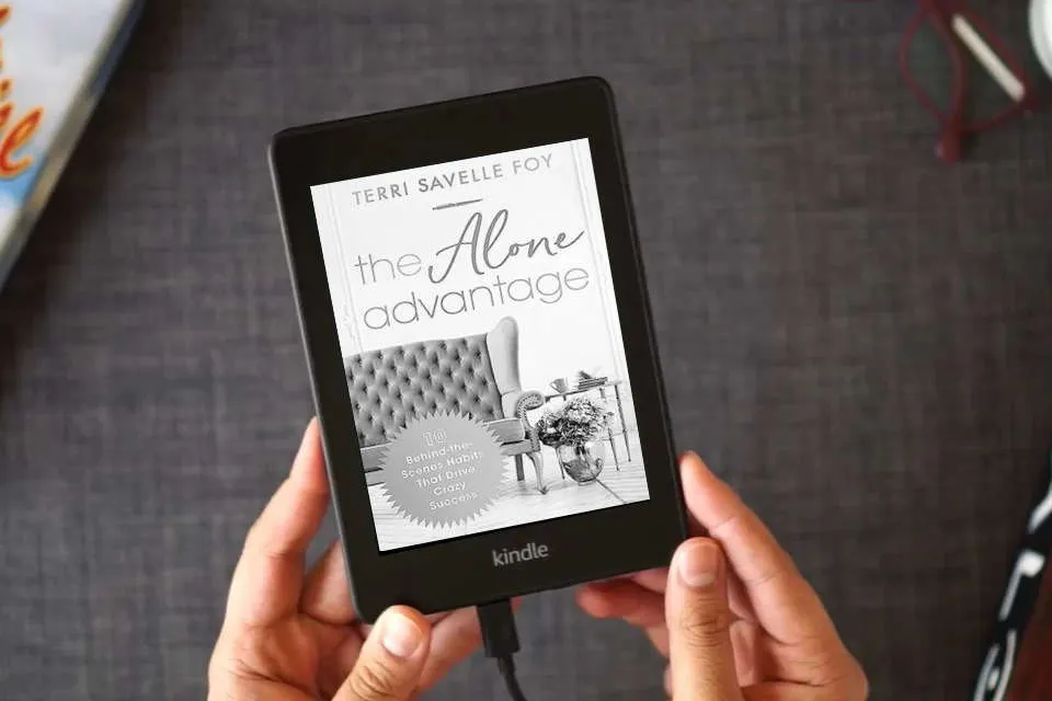 Read Online The Alone Advantage: 10 Behind-the-Scenes Habits That Drive Crazy Success as a Kindle eBook
