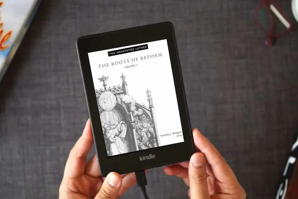 Read Online The Annotated Luther, Volume 1: The Roots of Reform as a Kindle eBook