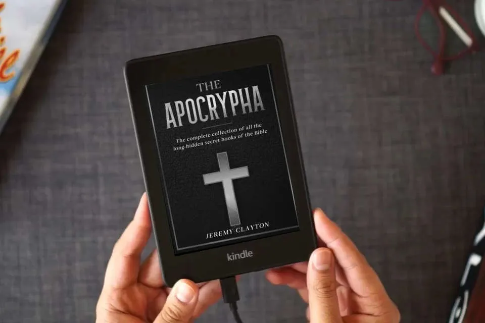 Read Online The Apocrypha: The Complete Collection of all the Long-Hidden Secret Books of the Bible as a Kindle eBook