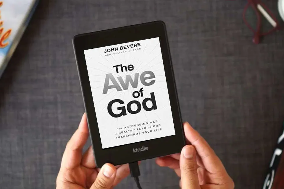 Read Online The Awe of God: The Astounding Way a Healthy Fear of God Transforms Your Life as a Kindle eBook