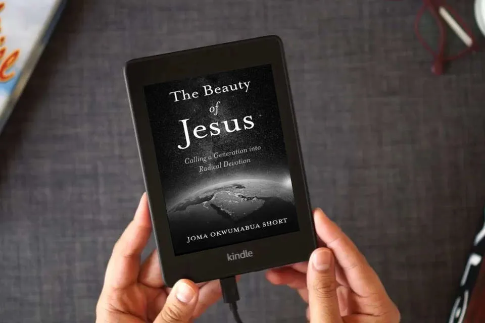 Read Online The Beauty of Jesus: Calling a Generation into Radical Devotion as a Kindle eBook