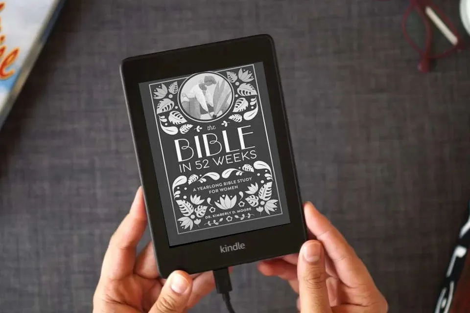 Read Online The Bible in 52 Weeks (Deluxe Edition): A Yearlong Bible Study for Women as a Kindle eBook