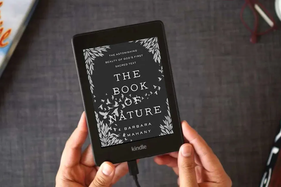 Read Online The Book of Nature: The Astonishing Beauty of God’s First Sacred Text as a Kindle eBook