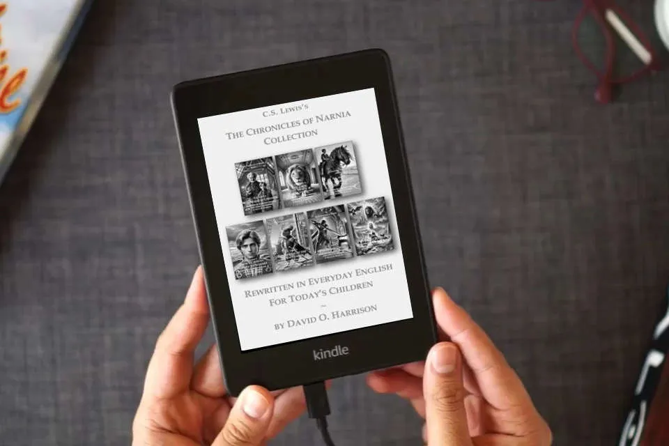 Read Online THE CHRONICLES OF NARNIA COLLECTION REWRITTEN IN EVERYDAY ENGLISH: FOR TODAY’S CHILDREN (Narnia Series in Everyday English for children 9+) as a Kindle eBook