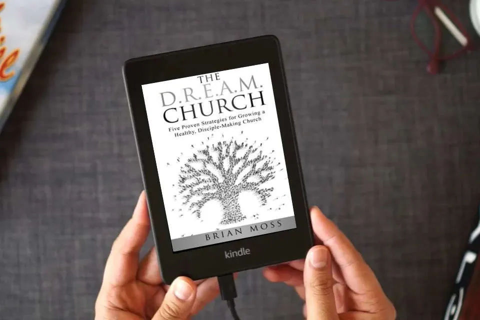 Read Online The D.R.E.A.M. Church: Five Proven Strategies for Growing a Healthy, Disciple-Making Church as a Kindle eBook