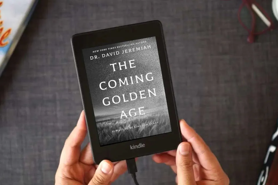 Read Online The Coming Golden Age: 31 Ways to be Kingdom Ready as a Kindle eBook