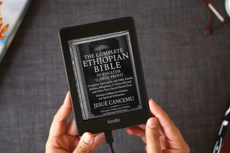 Read Online THE Complete Ethiopian Bible in English [Large Print]: Complete Apocrypha with Tobit,Enoch, Jubilees,Meqabyan,3-4 Ezra,Bel and the Dragon,and Other ... for Scholars and Spiritual Enthusiasts as a Kindle eBook