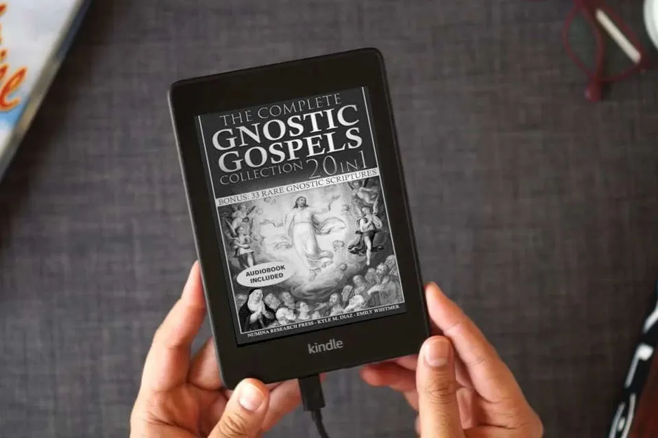 Read Online The Complete Gnostic Gospels Collection: The All-in-One Sacred Library That Reveals the Rejected Gospels of Mary Magdalene, Thomas, John, Judas, and More | Unlock the Gnostic Wisdom Lost for Centuries as a Kindle eBook
