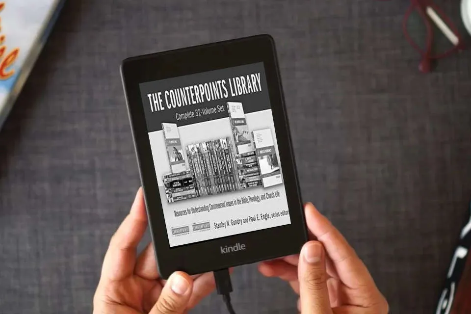 Read Online The Counterpoints Library: Complete 32-Volume Set: Resources for Understanding Controversial Issues in the Bible, Theology, and Church Life (Counterpoints: Bible and Theology) as a Kindle eBook