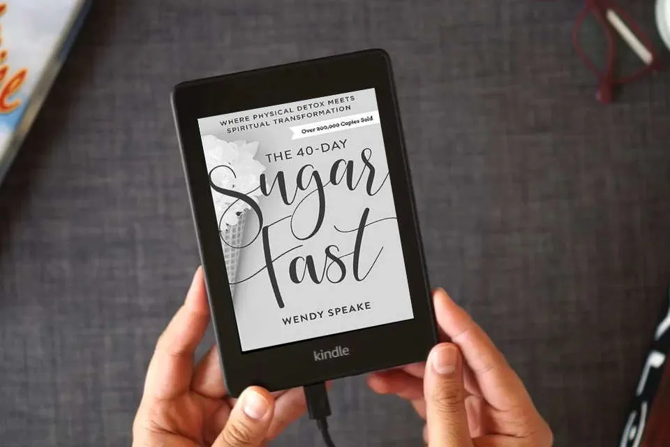 Read Online The 40-Day Sugar Fast: Where Physical Detox Meets Spiritual Transformation as a Kindle eBook