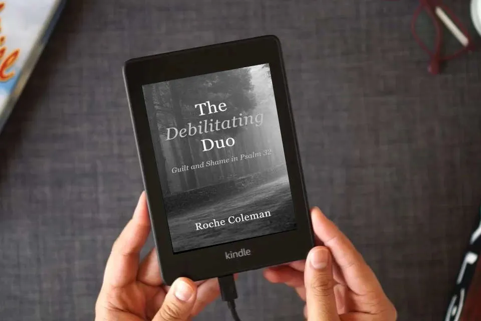 Read Online The Debilitating Duo: Guilt and Shame in Psalm 32 as a Kindle eBook