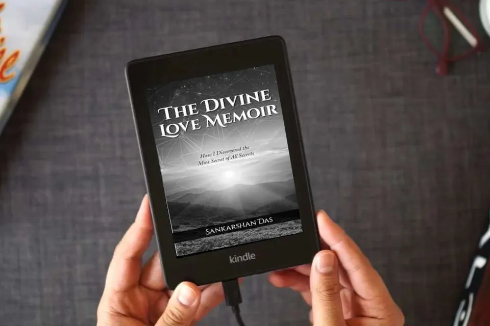 Read Online The Divine Love Memoir: How I Discovered the Most Secret of All Secrets as a Kindle eBook