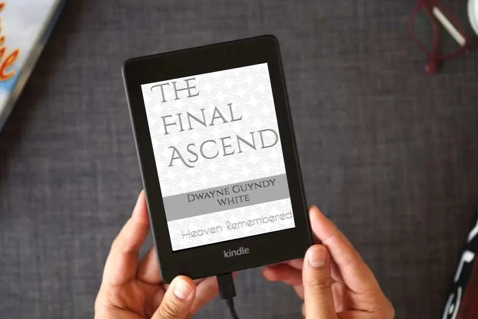 Read Online The Final Ascend: Heaven Remembered as a Kindle eBook