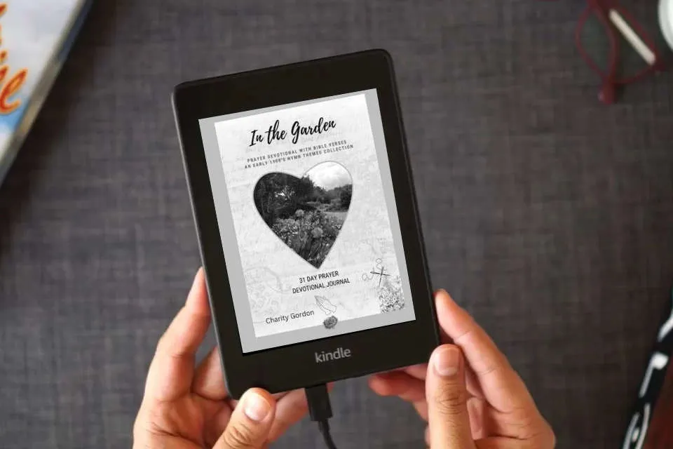Read Online In the Garden: 31-Day Prayer Devotional Journal (Early 1900's Hymn Theme Collection) as a Kindle eBook