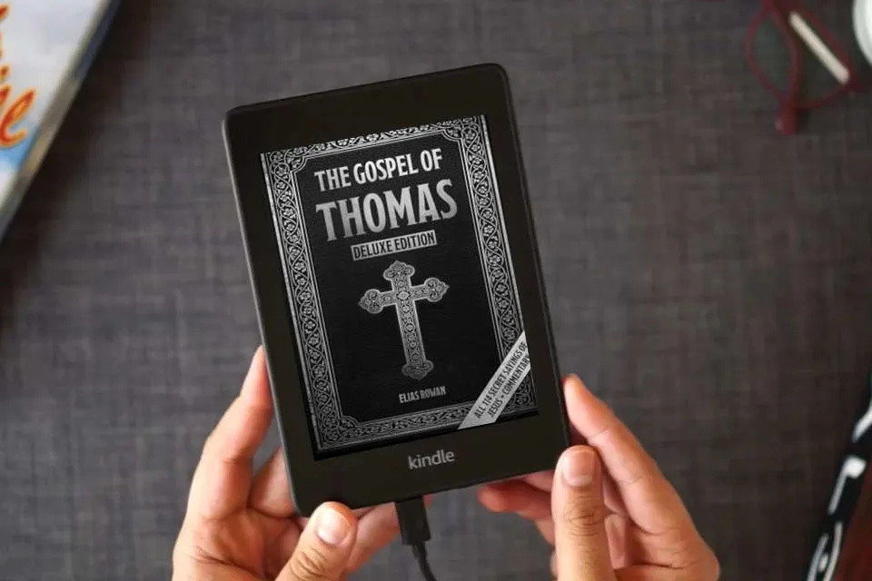 Read Online The Gospel of Thomas (Deluxe Edition): Discover All 114 Secret Sayings of Jesus — With Spiritual Commentary to Awaken Your Inner Light, Escape Religious Dogma, and Find the Kingdom Within as a Kindle eBook