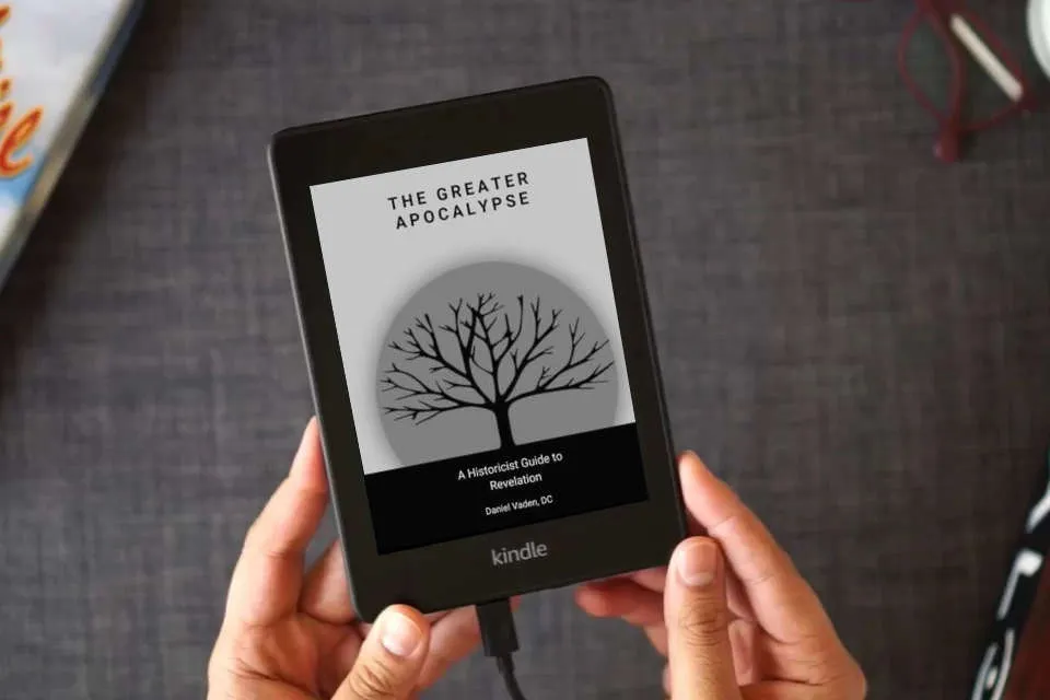 Read Online The Greater Apocalypse: A Historicist Guide to Revelation (The Lesser and Greater Apocalypses: A Historicist Guide to Prophecy) as a Kindle eBook