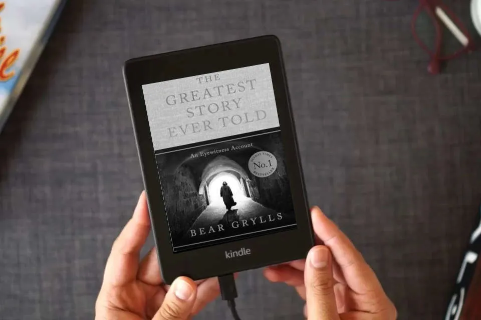 Read Online The Greatest Story Ever Told: An Eyewitness Account as a Kindle eBook