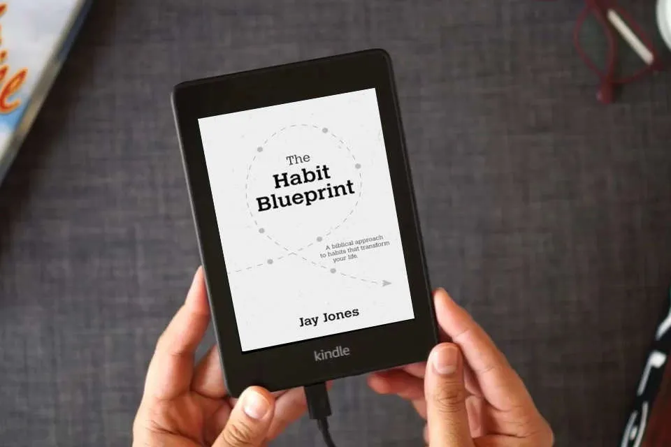 Read Online The Habit Blueprint: A Biblical Approach to Habits That Transform Your Life as a Kindle eBook