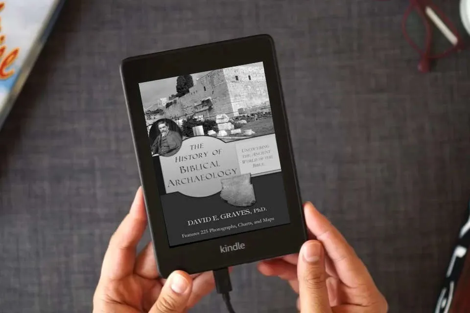 Read Online The History of Biblical Archaeology: Uncovering the Ancient World of the Bible as a Kindle eBook