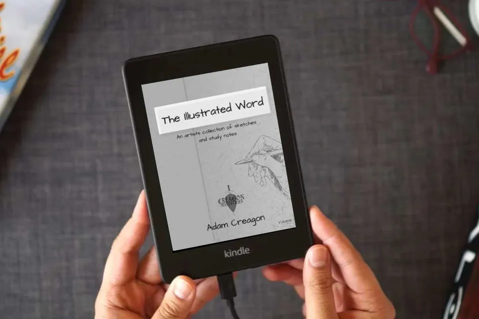 Read Online The Illustrated Word: An Artists Collection of Sketches and Study Notes as a Kindle eBook