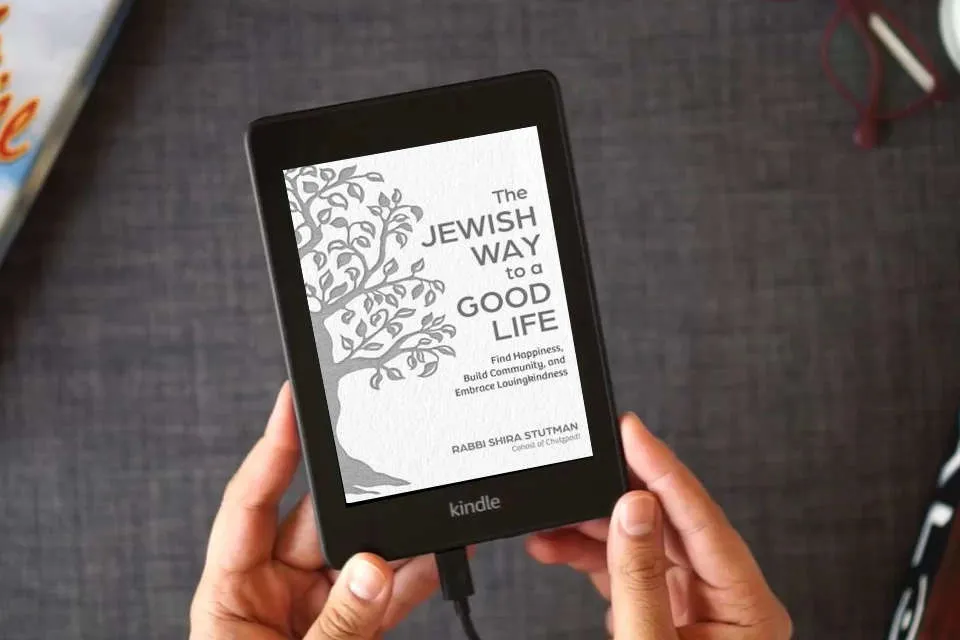 Read Online The Jewish Way to a Good Life: Find Happiness, Build Community, and Embrace Lovingkindness as a Kindle eBook