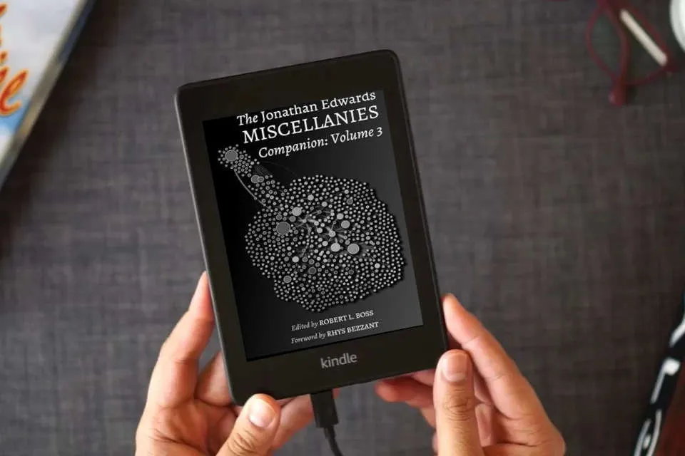 Read Online The Jonathan Edwards Miscellanies Companion: Volume 3 (The Jonathan Edwards Miscellanies Companions) as a Kindle eBook