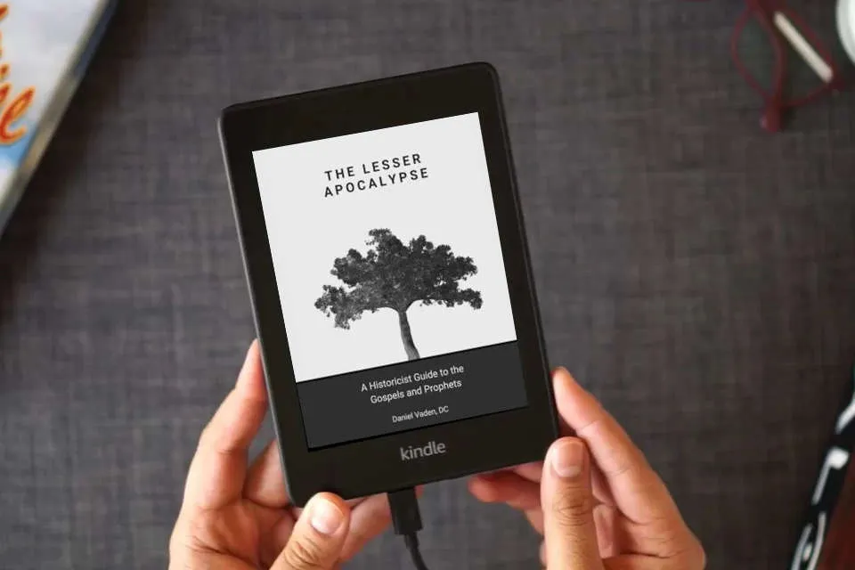 Read Online The Lesser Apocalypse: A Historicist Guide to the Gospels and Prophets (The Lesser and Greater Apocalypses: A Historicist Guide to Prophecy) as a Kindle eBook