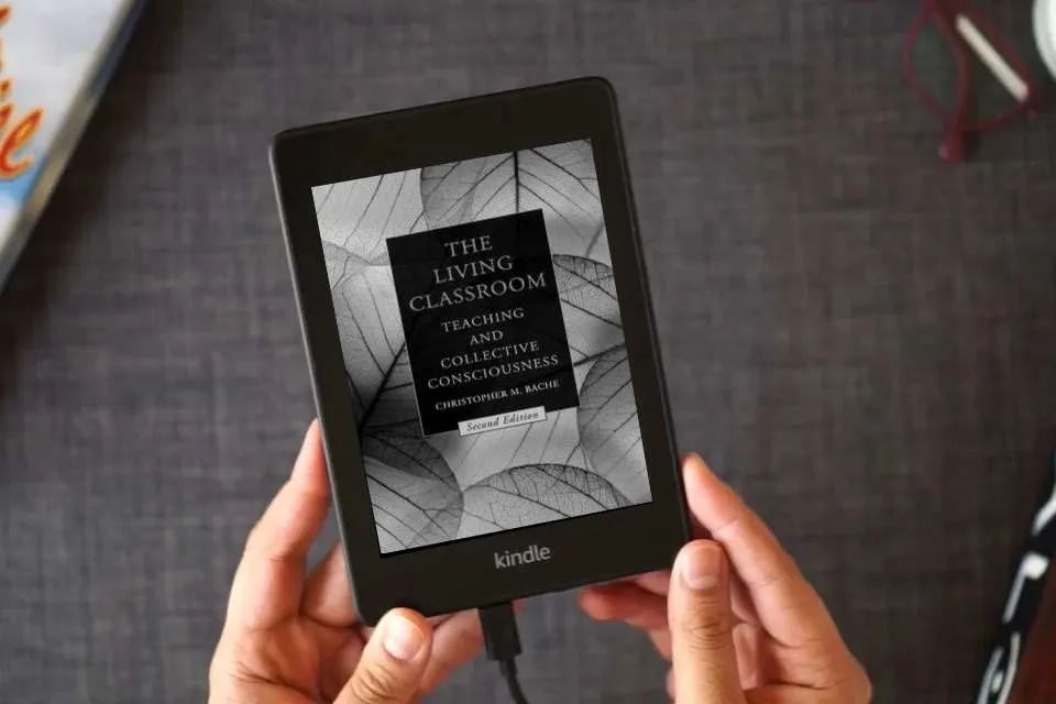 Read Online The Living Classroom, Second Edition: Teaching and Collective Consciousness as a Kindle eBook