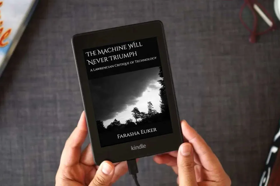 Read Online The Machine Will Never Triumph: A Lawrencian Critique of Technology as a Kindle eBook