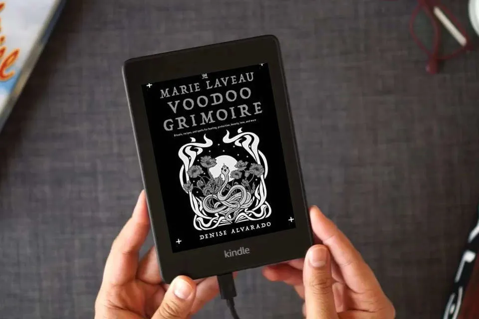 Read Online The Marie Laveau Voodoo Grimoire: Rituals, Recipes, and Spells for Healing, Protection, Beauty, Love, and More as a Kindle eBook