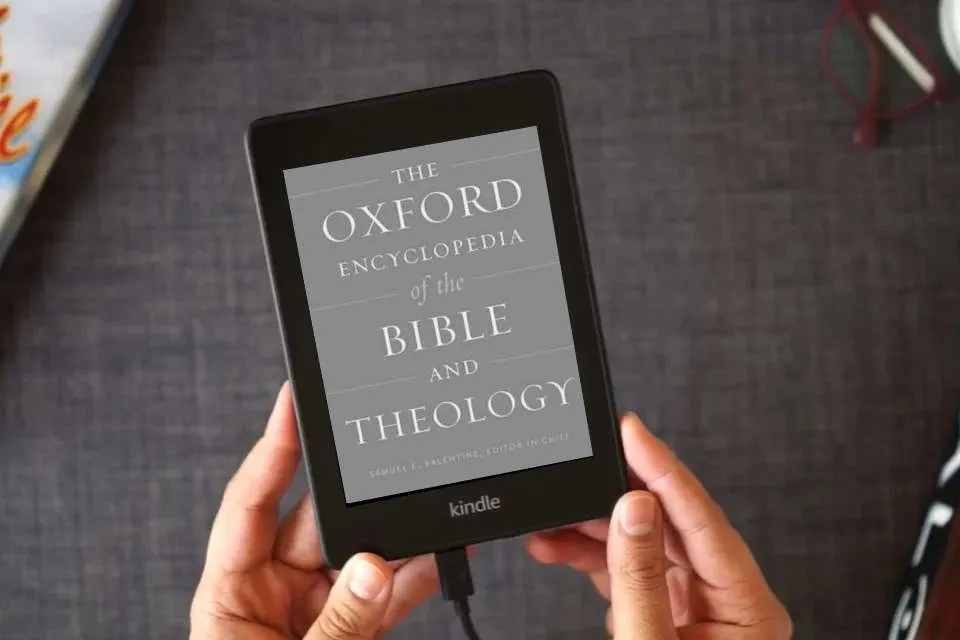 Read Online The Oxford Encyclopedia of the Bible and Theology: Two-Volume Set (Oxford Encyclopedias of the Bible) as a Kindle eBook