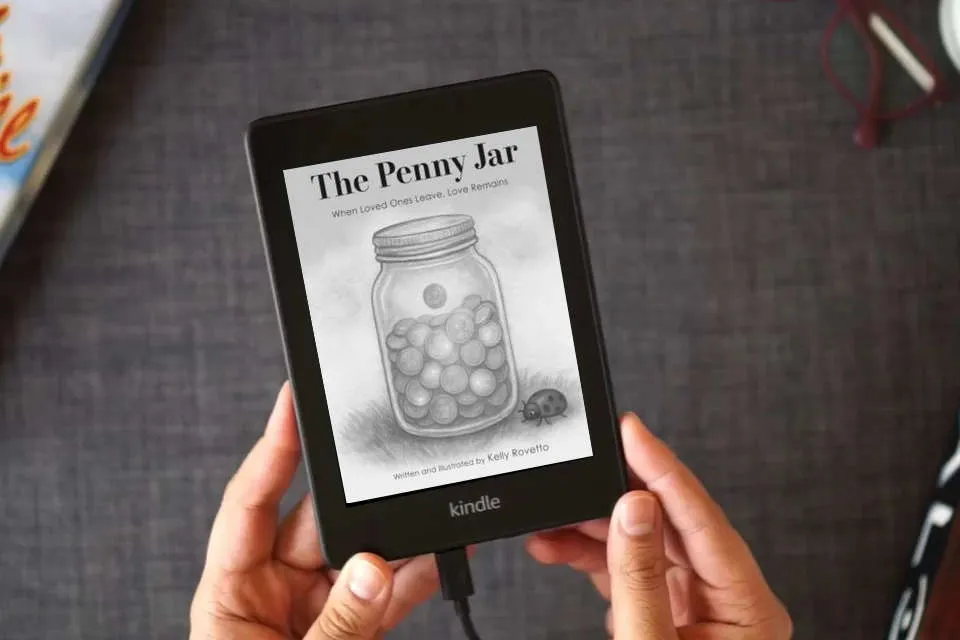 Read Online The Penny Jar: When Loved Ones Leave, Love Remains as a Kindle eBook