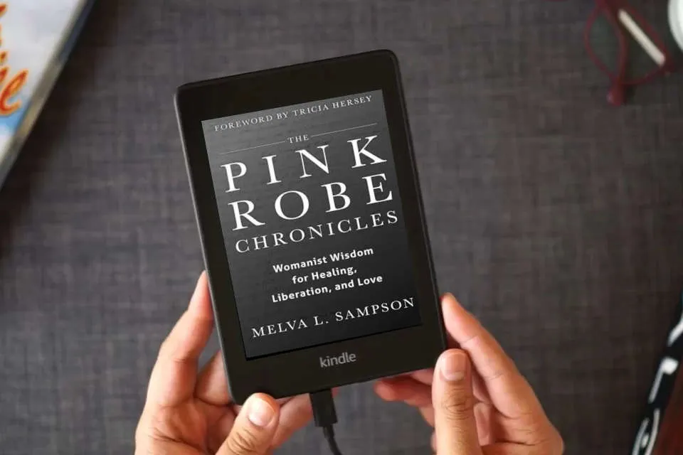 Read Online The Pink Robe Chronicles: Womanist Wisdom for Healing, Liberation, and Love as a Kindle eBook