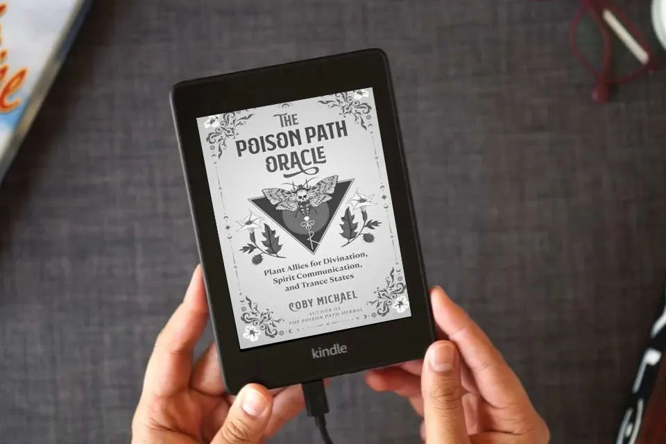 Read Online The Poison Path Oracle: Plant Allies for Divination, Spirit Communication, and Trance States as a Kindle eBook
