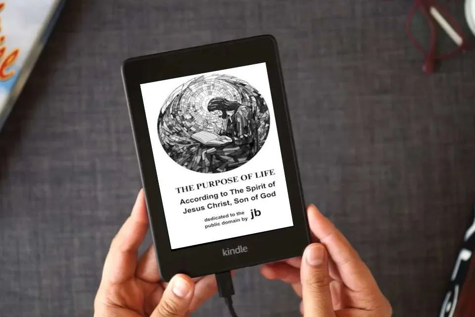 Read Online The Purpose of Life: According to The Spirit of Jesus Christ, Son of God as a Kindle eBook