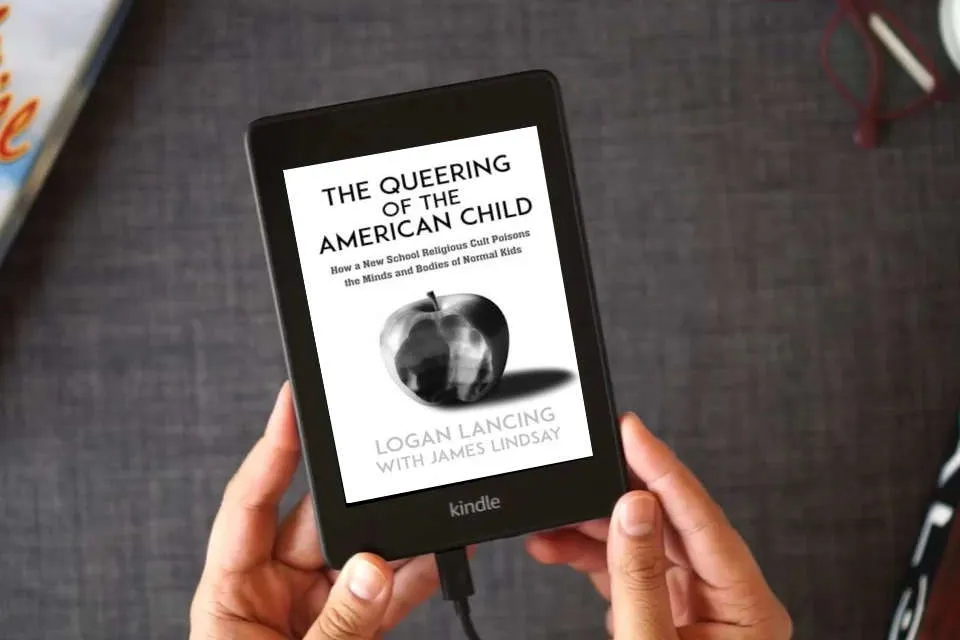 Read Online The Queering of the American Child: How a New School Religious Cult Poisons the Minds and Bodies of Normal Kids as a Kindle eBook