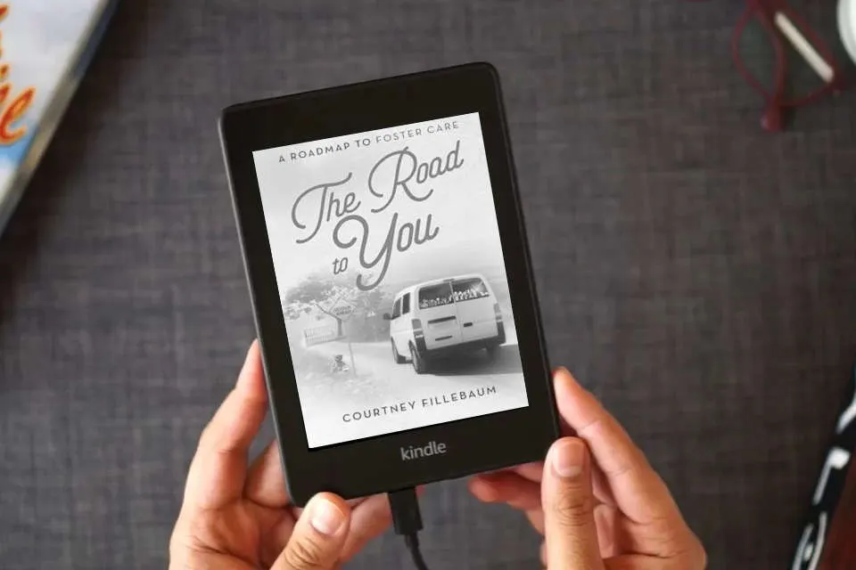 Read Online The Road to You: A Roadmap to Foster Care as a Kindle eBook