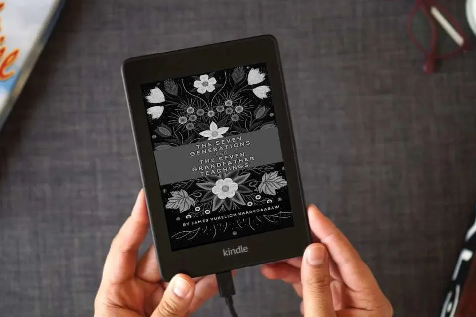 Read Online The Seven Generations and The Seven Grandfather Teachings as a Kindle eBook