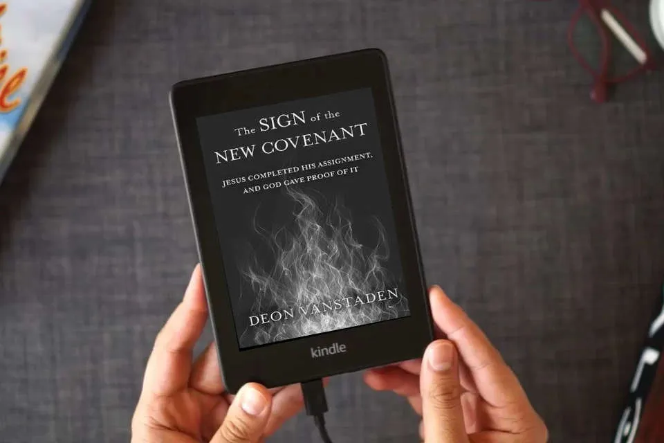 Read Online The Sign of the New Covenant: Jesus completed his assignment, and God gave proof of it as a Kindle eBook