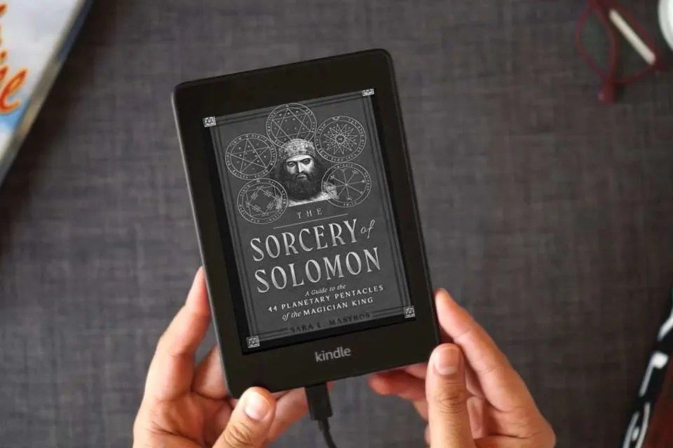 Read Online The Sorcery of Solomon: A Guide to the 44 Planetary Pentacles of the Magician King as a Kindle eBook