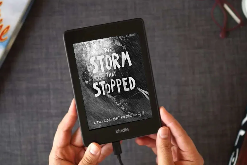 Read Online The Storm That Stopped Storybook: A true story about who Jesus really is (Illustrated Christian Bible story of Jesus calming the storm in Mark 4 ... wonderful gift.) (Tales That Tell the Truth) as a Kindle eBook