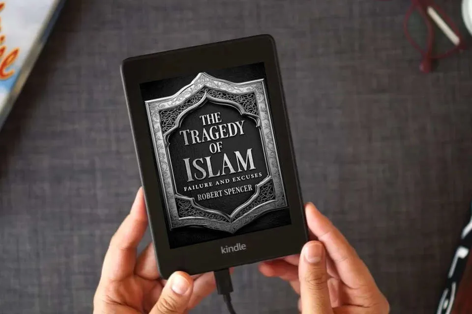 Read Online The Tragedy of Islam: Failure and Excuses as a Kindle eBook