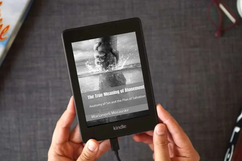 Read Online The True Meaning of Atonement: Anatomy of Sin and the Plan of Salvation (Faith & Wisdom) as a Kindle eBook