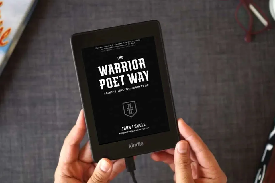 Read Online The Warrior Poet Way: A Guide to Living Free and Dying Well as a Kindle eBook